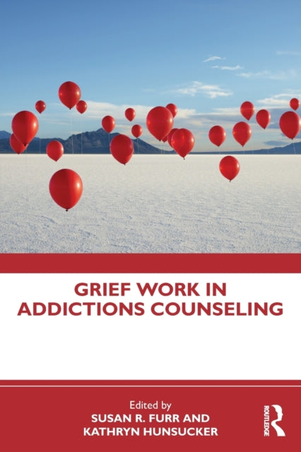 Book cover of: Grief Work in Addictions Counseling. By: Susan R. Furr