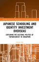 Book cover of: Japanese Schooling and Identity Investment Overseas. By: Glenn Toh