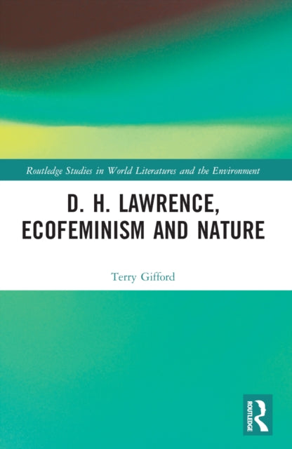 Book cover of: D. H. Lawrence, Ecofeminism and Nature. By: Terry Gifford