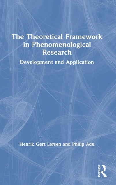 Book cover of: Theoretical Framework in Phenomenological Research. By: Henrik Gert Larsen