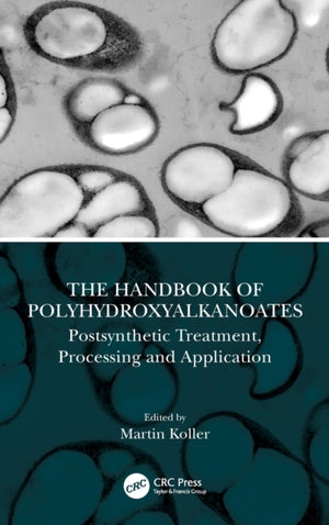 The Handbook of Polyhydroxyalkanoates
