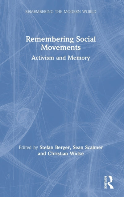 Book cover of: Remembering Social Movements. By: Stefan Berger