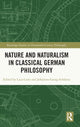 Book cover of: Nature and Naturalism in Classical German Philosophy. By: Luca Corti