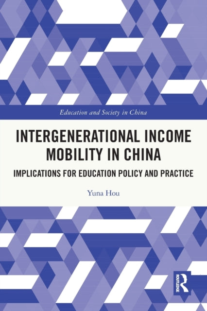 Book cover of: Intergenerational Income Mobility in China. By: Yuna Hou