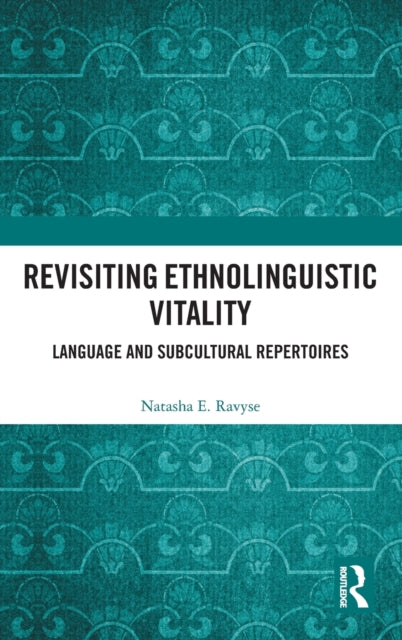 Book cover of: Revisiting Ethnolinguistic Vitality. By: Natasha E. Ravyse