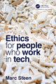 Book cover of: Ethics for People Who Work in Tech. By: Marc Steen
