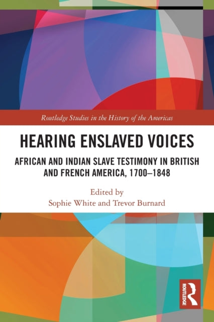 Book cover of: Hearing Enslaved Voices. By: Sophie White