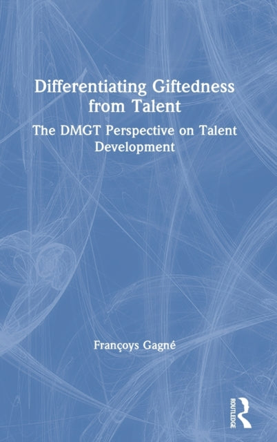 Book cover of: Differentiating Giftedness from Talent. By: Françoys Gagné