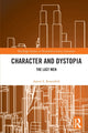 Book cover of: Character and Dystopia. By: Aaron S. Rosenfeld