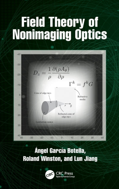Book cover of: Field Theory of Nonimaging Optics. By: Angel Garcia-Botella