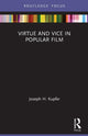 Book cover of: Virtue and Vice in Popular Film. By: Joseph H. Kupfer