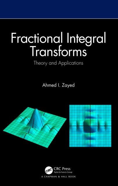 Book cover of: Fractional Integral Transforms. By: Ahmed I. Zayed