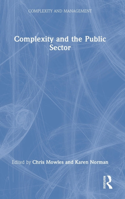 Book cover of: Complexity and the Public Sector. By: Chris Mowles