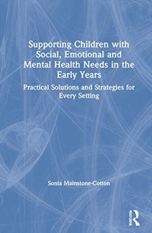 Supporting Children with Social, Emotional and Mental Health Needs in the Early Years