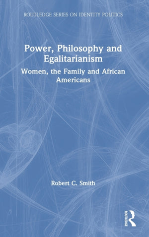 Power, Philosophy and Egalitarianism