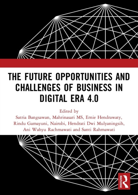 Book cover of: Future Opportunities and Challenges of Business in Digital Era 4.0. By: Satria Bangsawan