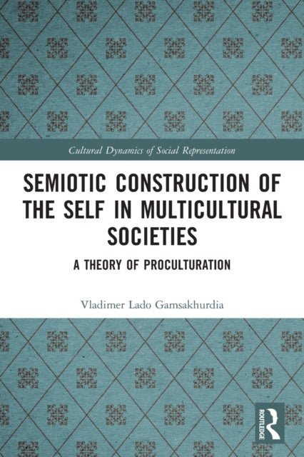Book cover of: Semiotic Construction of the Self in Multicultural Societies. By: Vladimer Lado Gamsakhurdia