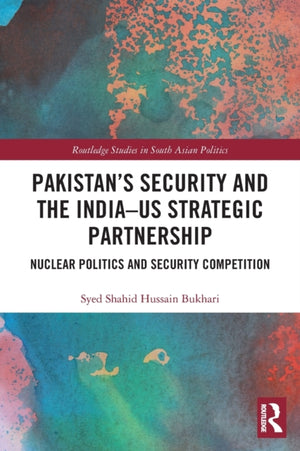 Pakistan’s Security and the India–US Strategic Partnership