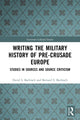 Book cover of: Writing the Military History of Pre-Crusade Europe. By: David S. Bachrach