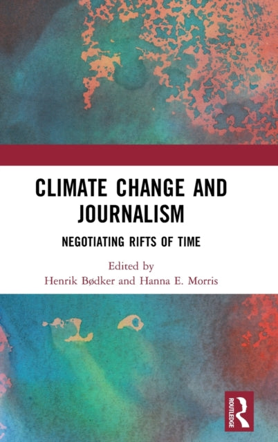 Book cover of: Climate Change and Journalism. By: Henrik Bødker
