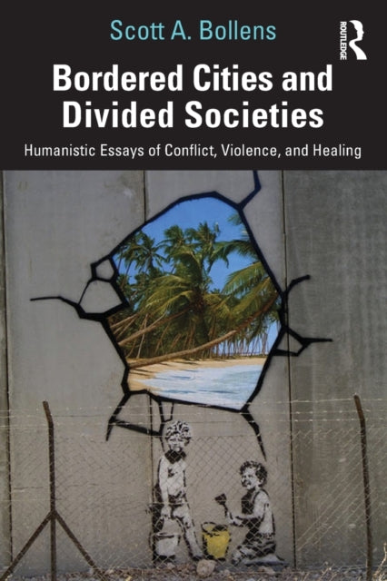 Book cover of: Bordered Cities and Divided Societies. By: Scott A. Bollens