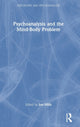 Book cover of: Psychoanalysis and the Mind-Body Problem. By: Jon Mills