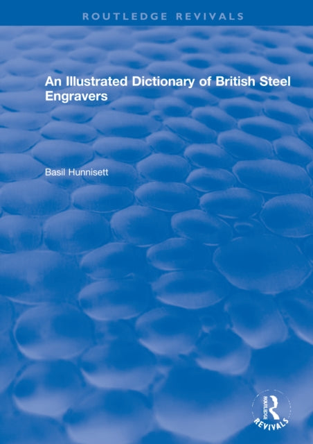 Book cover of: Illustrated Dictionary of British Steel Engravers. By: Basil Hunniset