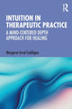 Book cover of: Intuition in Therapeutic Practice. By: Margaret Arnd-Caddigan