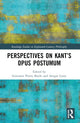 Book cover of: Perspectives on Kant’s Opus postumum. By: Giovanni Pietro Basile