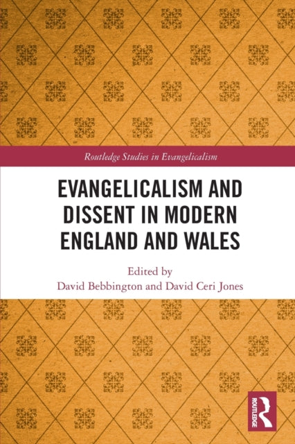 Book cover of: Evangelicalism and Dissent in Modern England and Wales. By: David Bebbington