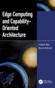 Book cover of: Edge Computing and Capability-Oriented Architecture. By: Haishi Bai