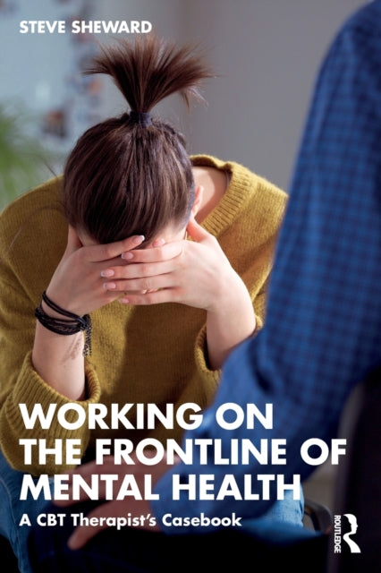 Book cover of: Working on the Frontline of Mental Health. By: Steve Sheward