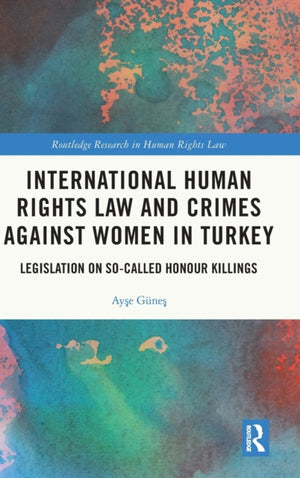 International Human Rights Law and Crimes Against Women in Turkey