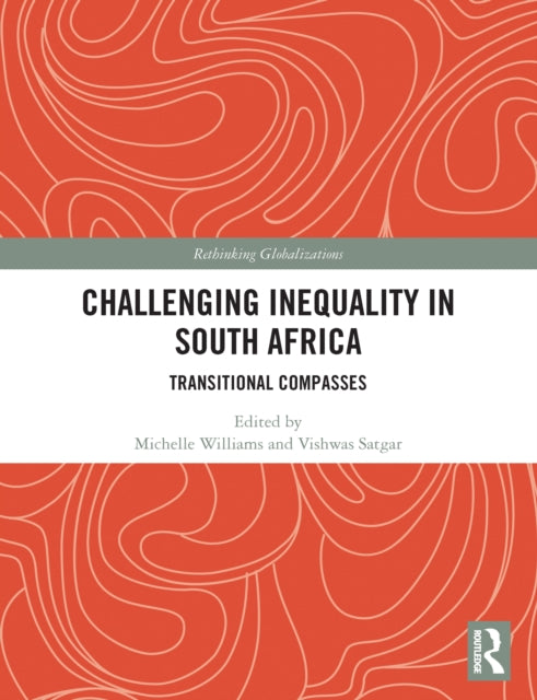 Book cover of: Challenging Inequality in South Africa. By: Michelle Williams