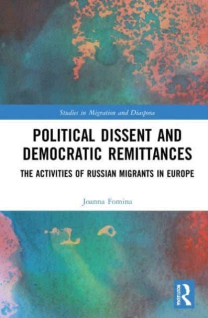 Book cover of: Political Dissent and Democratic Remittances. By: Joanna Fomina