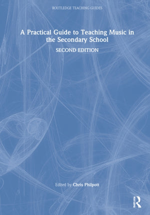 Practical Guide to Teaching Music in the Secondary School