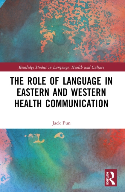 Book cover of: Role of Language in Eastern and Western Health Communication. By: Jack Pun