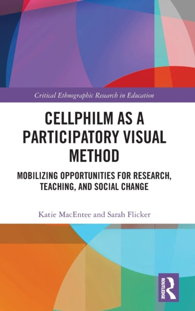Book cover of: Cellphilm as a Participatory Visual Method. By: Sarah Flicker