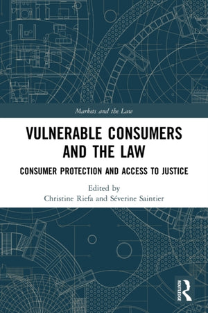 Vulnerable Consumers and the Law