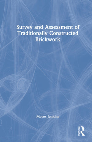 Survey and Assessment of Traditionally Constructed Brickwork