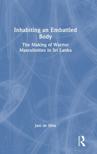 Book cover of: Inhabiting an Embattled Body. By: Jani de Silva