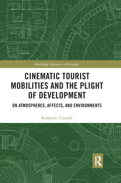 Book cover of: Cinematic Tourist Mobilities and the Plight of Development. By: Rodanthi Tzanelli