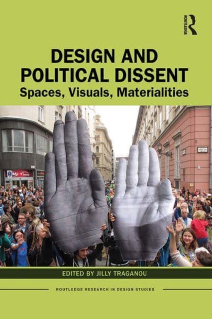Book cover of: Design and Political Dissent. By: Jilly Traganou