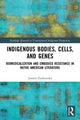 Book cover of: Indigenous Bodies, Cells, and Genes. By: Joanna Ziarkowska