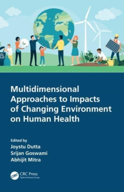 Book cover of: Multidimensional Approaches to Impacts of Changing Environment on Human Health. By: Joystu Dutta