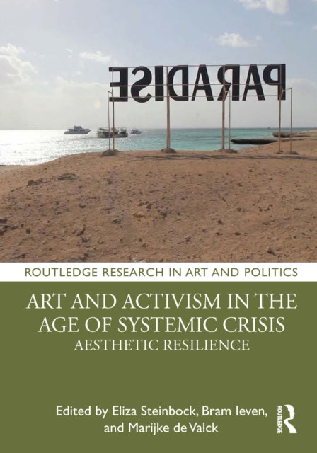 Book cover of: Art and Activism in the Age of Systemic Crisis. By: Eliza Steinbock