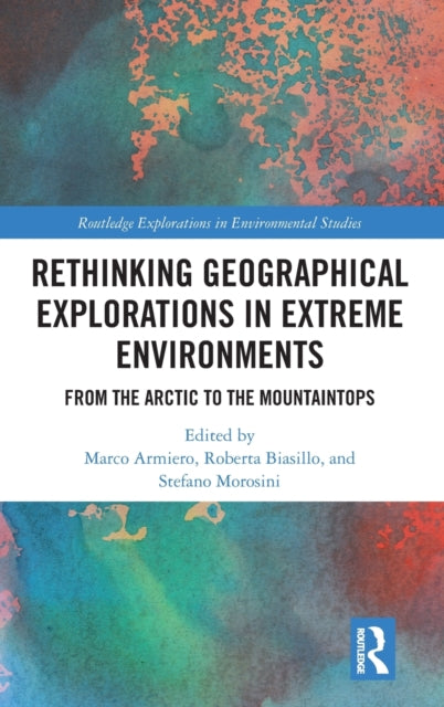 Book cover of: Rethinking Geographical Explorations in Extreme Environments. By: Marco Armiero