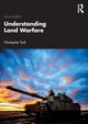 Book cover of: Understanding Land Warfare. By: Christopher Tuck