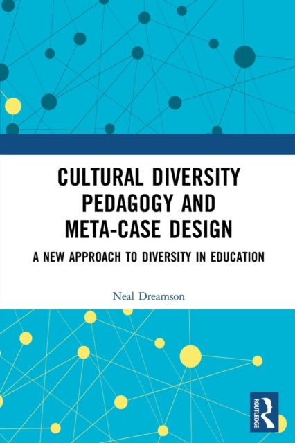 Book cover of: Cultural Diversity Pedagogy and Meta-Case Design. By: Neal Dreamson
