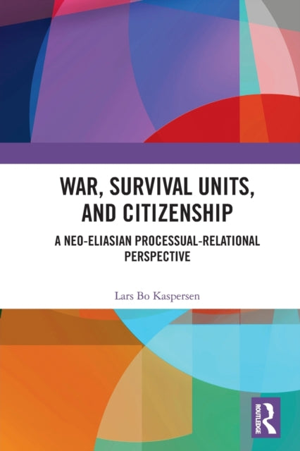 Book cover of: War, Survival Units, and Citizenship. By: Lars Bo Kaspersen